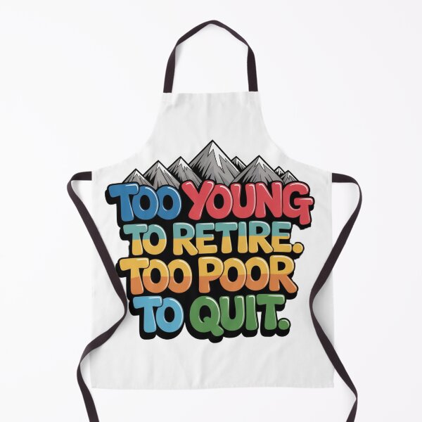 Item preview, Too Young to Retire Too Broke to Quit designed and sold by JaroCreates.