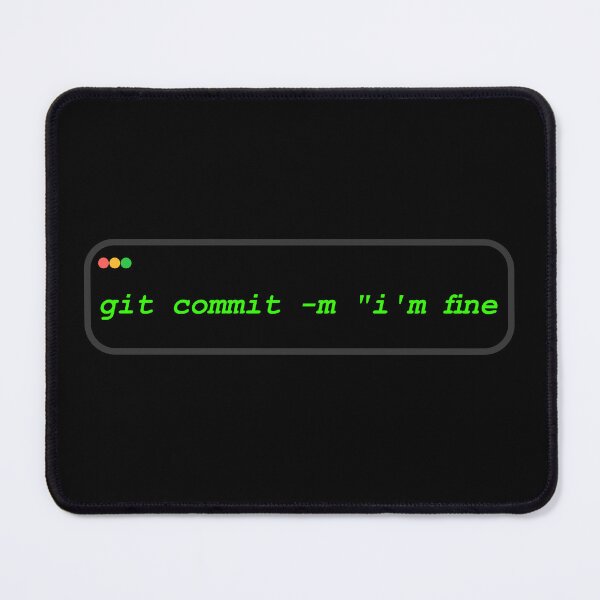Item preview, Git Commit I'm Fine Terminal Window designed and sold by Becheer.
