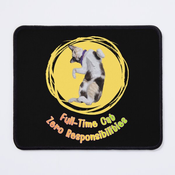 Item preview, Funny Cat Gift for Cat Lovers – Full-Time Cat Zero Responsibilities designed and sold by Khong-Khwan.