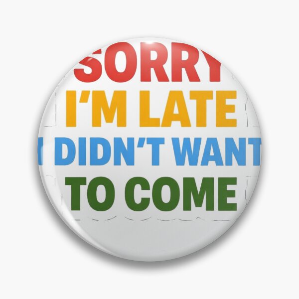 Item preview, Sorry I'm Late I Didn't Want To Come Funny Introvert Sticker designed and sold by CutePlix.