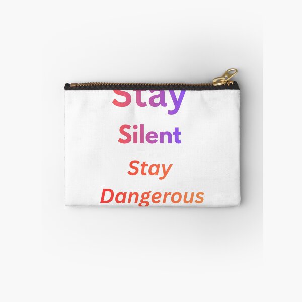 Item preview, Stay Silent Stay Dangerous Bold Quote Design designed and sold by OMLabel.