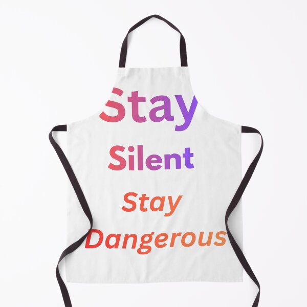 Item preview, Stay Silent Stay Dangerous Bold Quote Design designed and sold by OMLabel.