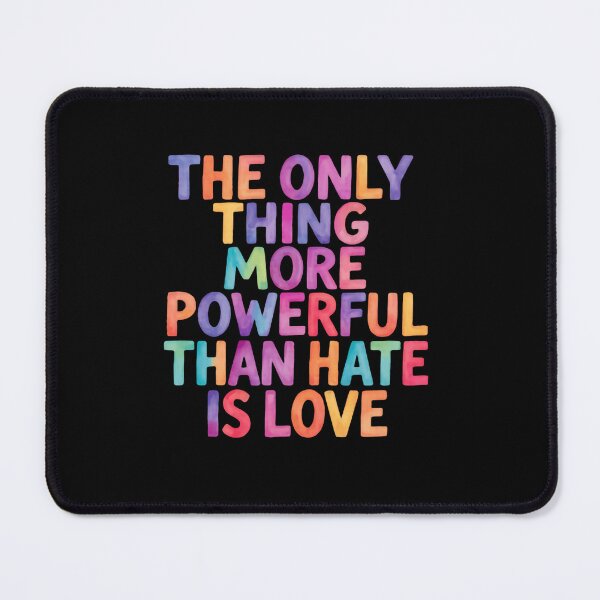 Item preview, The Only Thing More Powerful Than Hate Is Love Soft Multicolor Unity Message designed and sold by SkeletonsDanger.