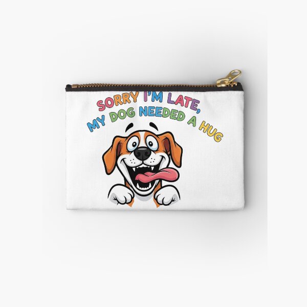 Item preview, Sorry I'm Late My Dog Needed a Hug 2 designed and sold by FlamaC.