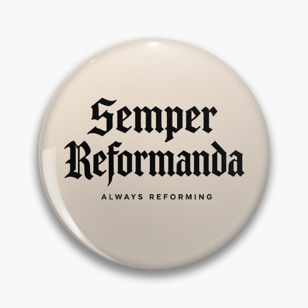 Item preview, Reformed Theology Semper Reformanda Always Reforming - Black Lettering designed and sold by Glory After Tears.
