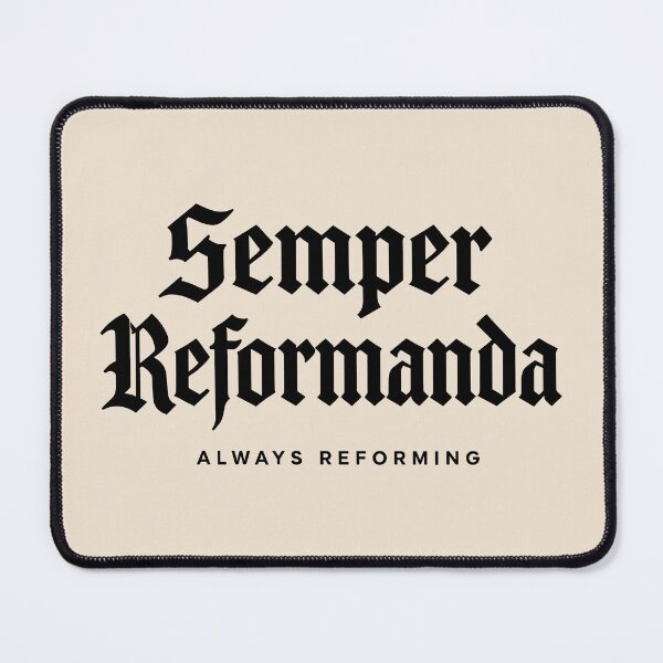 Item preview, Reformed Theology Semper Reformanda Always Reforming - Black Lettering designed and sold by Glory After Tears.