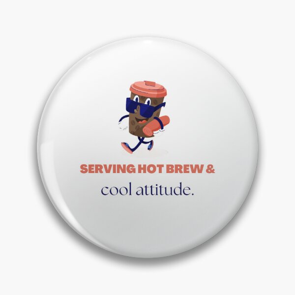 Item preview, Serving hot brew & cool attitude designed and sold by LinseyStyle.