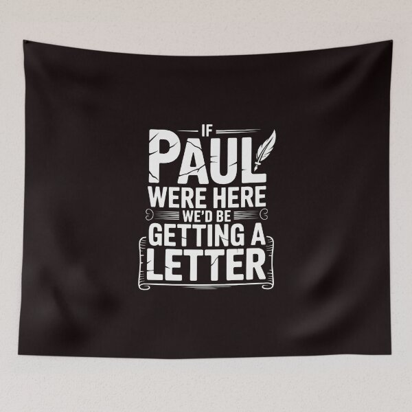 Item preview, If Paul Were Here We'd Be Getting A Letter – Faith-Based Bible Humor For Modern American Church designed and sold by Redgiant87x.