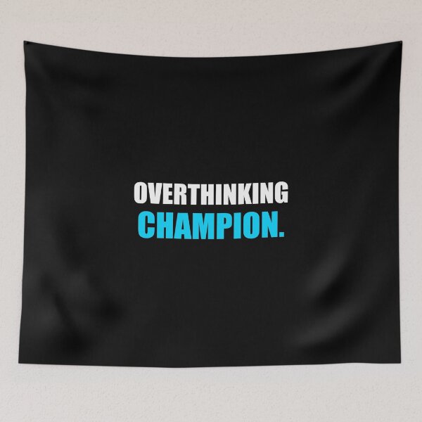 Item preview, Overthinking Champion Funny Mental Health Sarcasm designed and sold by Mikidesign1988.