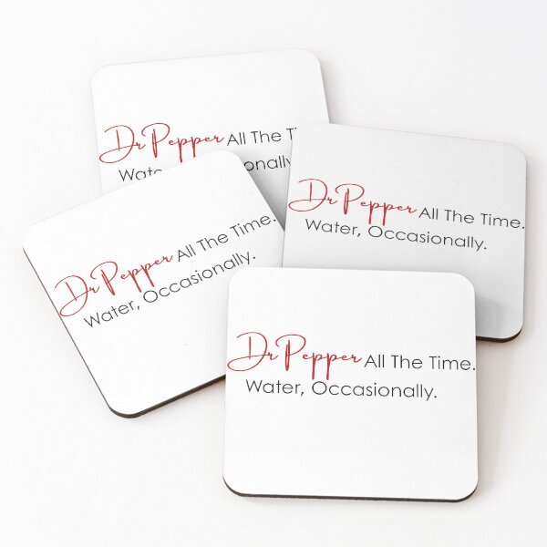 Item preview, Dr Pepper All The Time. Water, Occasionally.  designed and sold by abenner26.