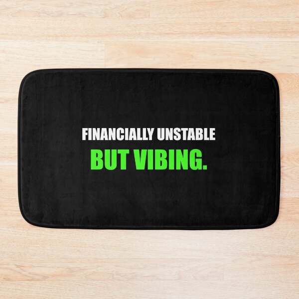 Item preview, Financially Unstable But Vibing Funny Crypto Quote designed and sold by Mikidesign1988.