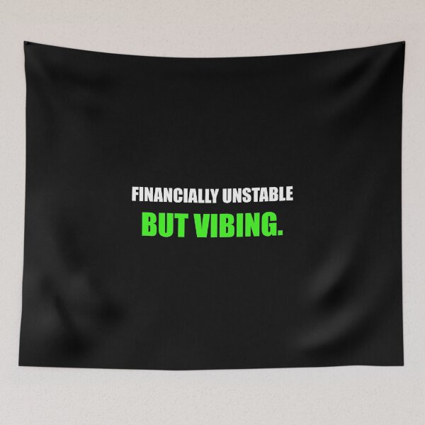 Item preview, Financially Unstable But Vibing Funny Crypto Quote designed and sold by Mikidesign1988.