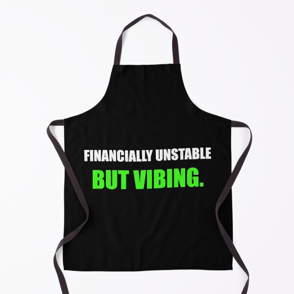 Item preview, Financially Unstable But Vibing Funny Crypto Quote designed and sold by Mikidesign1988.