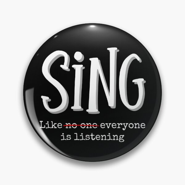 Item preview, Sing Like Everyone Is Listening - Funny Music Theater Singer Quote designed and sold by SunandShade.