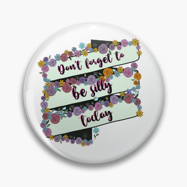 Item preview, Don’t forget to be silly today  designed and sold by The Curious Cow.