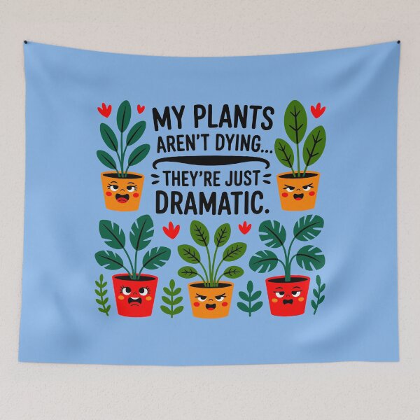 Item preview, My Plants Aren't Dying They're Just Dramatic designed and sold by TZehrfeldPhotos.