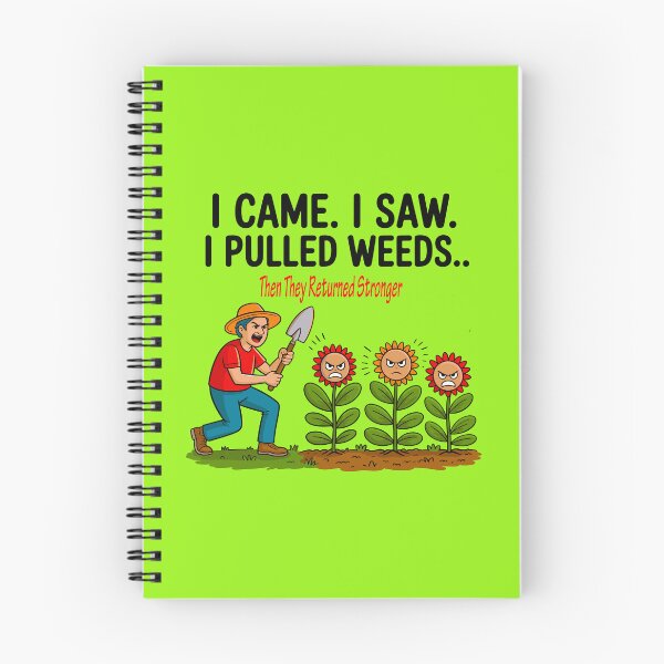 Item preview, I Came. I Saw. I Pulled Weeds. Then They Returned Stronger designed and sold by TZehrfeldPhotos.