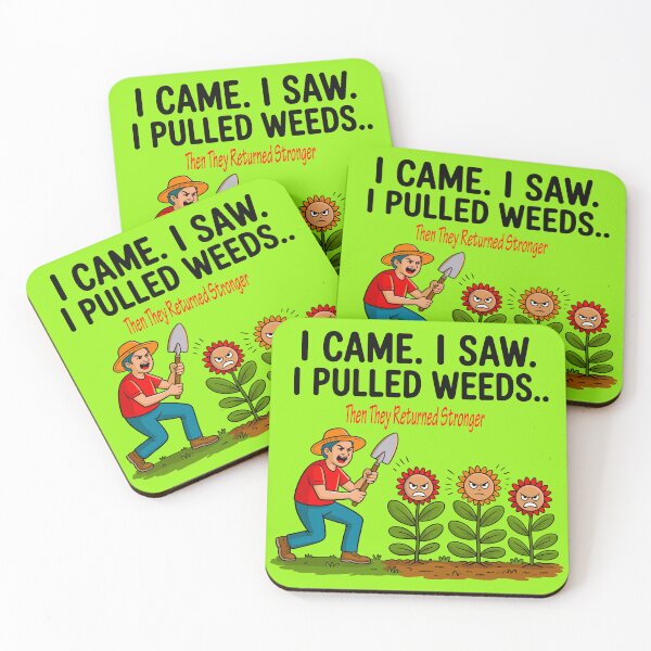 Item preview, I Came. I Saw. I Pulled Weeds. Then They Returned Stronger designed and sold by TZehrfeldPhotos.