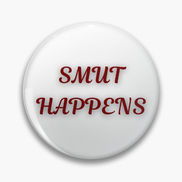 Item preview, Smut Happens designed and sold by TheSpicyCafe.
