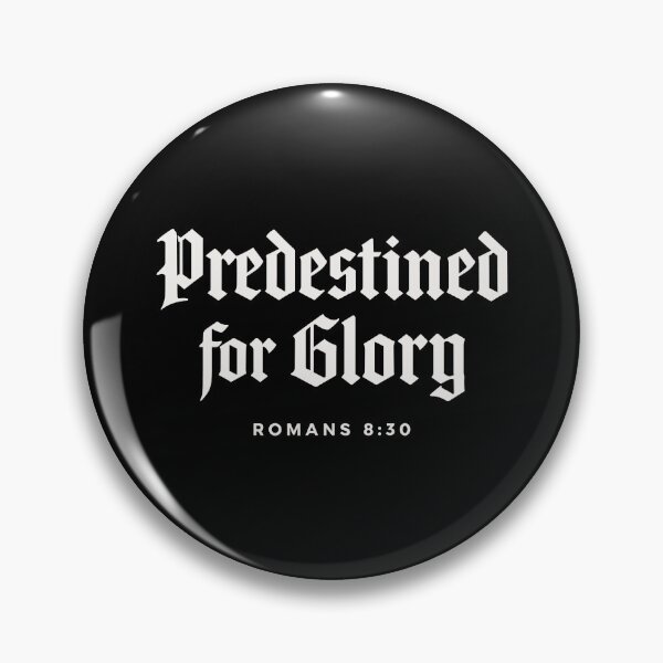 Item preview, Reformed Theology: Predestined for Glory - Bible Scripture designed and sold by Glory After Tears.