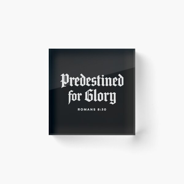 Item preview, Reformed Theology: Predestined for Glory - Bible Scripture designed and sold by Glory After Tears.