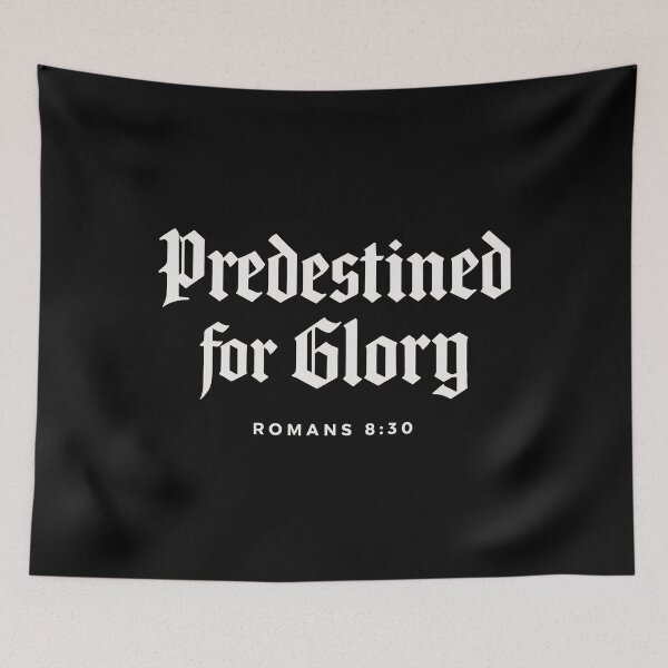 Item preview, Reformed Theology: Predestined for Glory - Bible Scripture designed and sold by Glory After Tears.