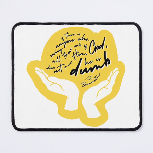 Item preview, St. Bonaventure "He is Dumb" Quote Free-Form Design designed and sold by Sass of the Saints.