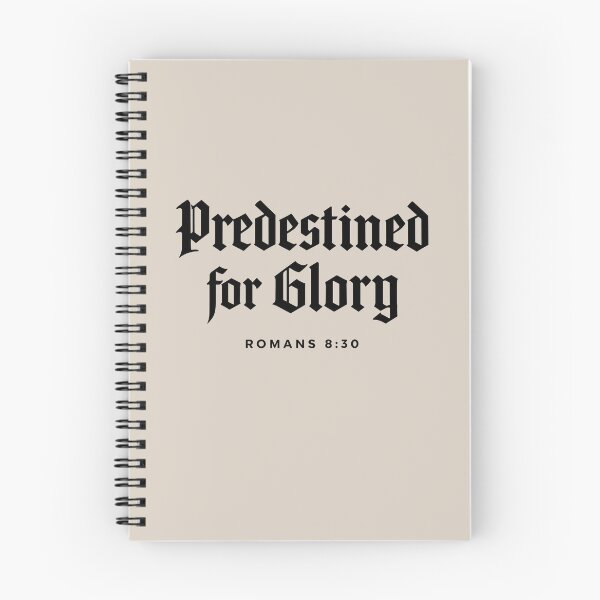 Item preview, Reformed Theology: Predestined for Glory - Bible Scripture - Black Lettering designed and sold by Glory After Tears.