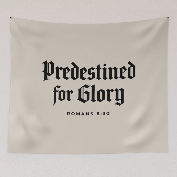 Item preview, Reformed Theology: Predestined for Glory - Bible Scripture - Black Lettering designed and sold by Glory After Tears.