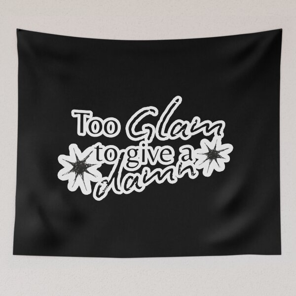 Item preview, TOO GLAM TO GIVE A DAMN designed and sold by LIS AND MELIVERSO.