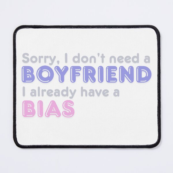 Item preview, I don't need a boyfriend, I definitely have a bias designed and sold by Hallyu Bubble.