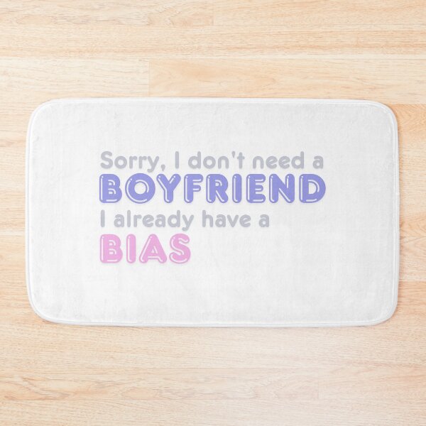 Item preview, I don't need a boyfriend, I definitely have a bias designed and sold by Hallyu Bubble.