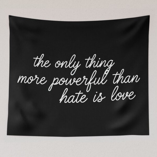 Item preview, The Only Thing More Powerful Than Hate Is Love  designed and sold by Uglyandcute.