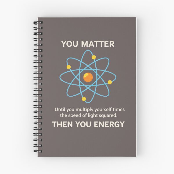 Item preview, Physics joke - You matter then you energy - humor - dad joke design designed and sold by Nerdventure.