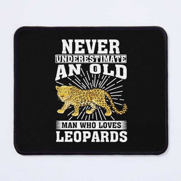 Item preview, Never Underestimate An Old Man Who Loves Leopards designed and sold by CosmoKitsch.