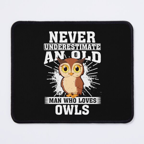Item preview, Never Underestimate An Old Man Who Loves owls designed and sold by CosmoKitsch.