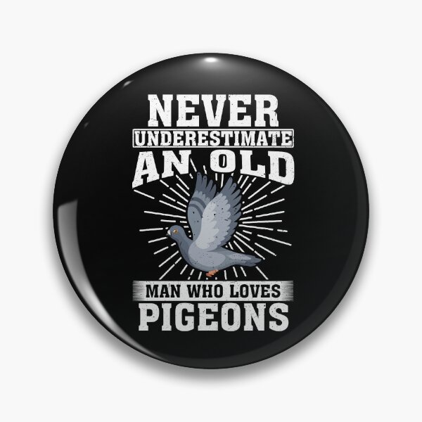 Item preview, Never Underestimate An Old Man Who Loves Pigeons  designed and sold by CosmoKitsch.