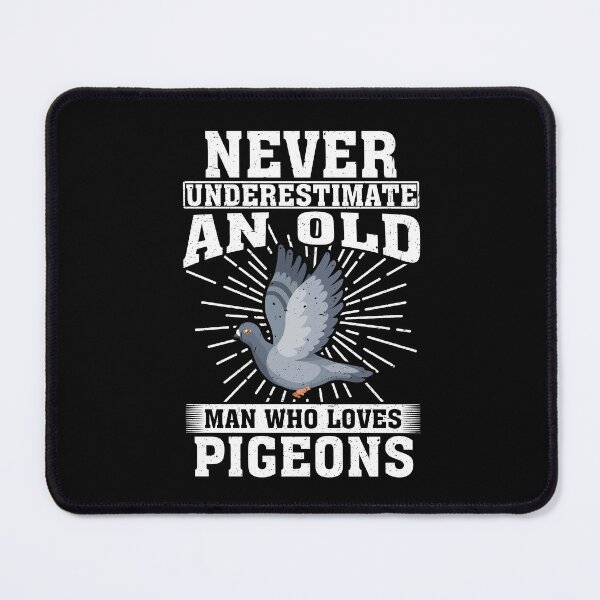 Item preview, Never Underestimate An Old Man Who Loves Pigeons designed and sold by CosmoKitsch.