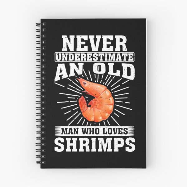 Item preview, Never Underestimate An Old Man Who Loves Shrimps designed and sold by CosmoKitsch.
