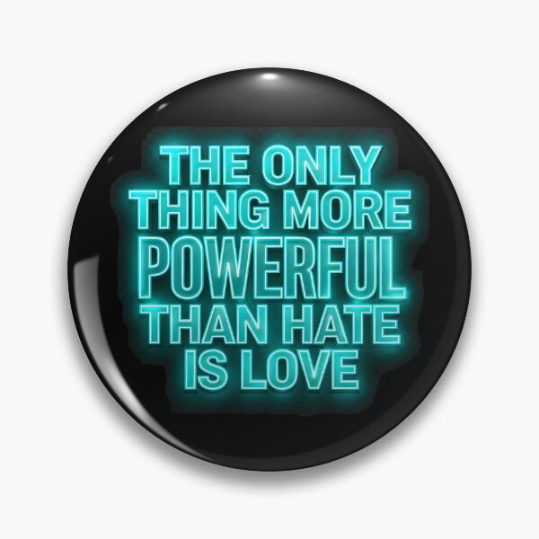 Item preview, The Only Thing More Powerful Than Hate Is Love  designed and sold by Uglyandcute.