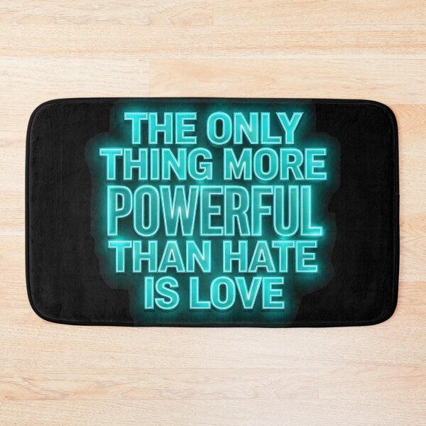 Item preview, The Only Thing More Powerful Than Hate Is Love  designed and sold by Uglyandcute.