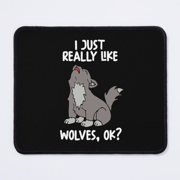 Item preview, I Just Really Like Wolves Ok? designed and sold by GabbyKash.
