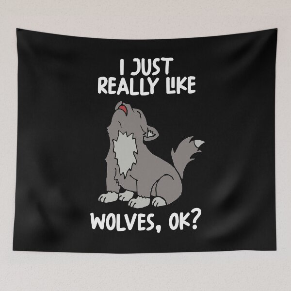 Item preview, I Just Really Like Wolves Ok? designed and sold by GabbyKash.