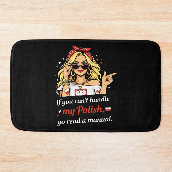 Item preview, Can’t Handle My Polish? Read a Manual designed and sold by storelibertys.