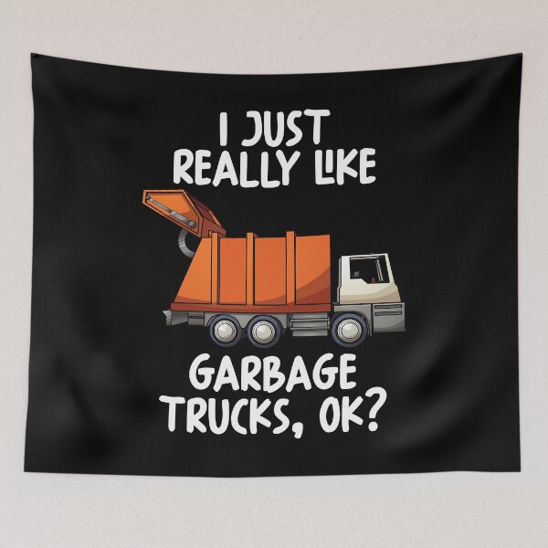 Item preview, I Just Really Like Garbage Trucks Ok? designed and sold by GabbyKash.