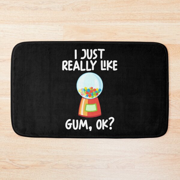 Item preview, I Just Really Like gum Ok? designed and sold by GabbyKash.
