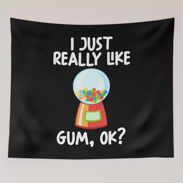 Item preview, I Just Really Like gum Ok? designed and sold by GabbyKash.