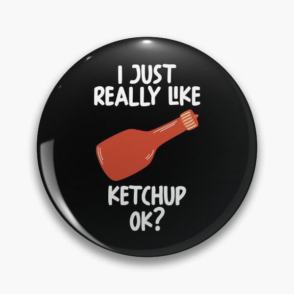 Item preview, I Just Really Like Ketchup Ok? designed and sold by GabbyKash.