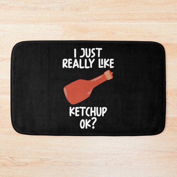 Item preview, I Just Really Like Ketchup Ok? designed and sold by GabbyKash.