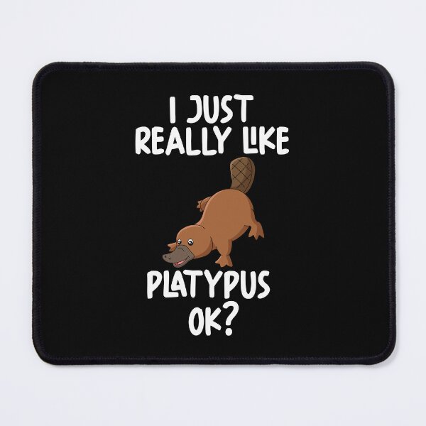 Item preview, I Just Really Like Platypus Ok? designed and sold by GabbyKash.